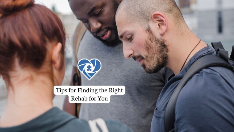 Tips for Finding the Right Rehab for You