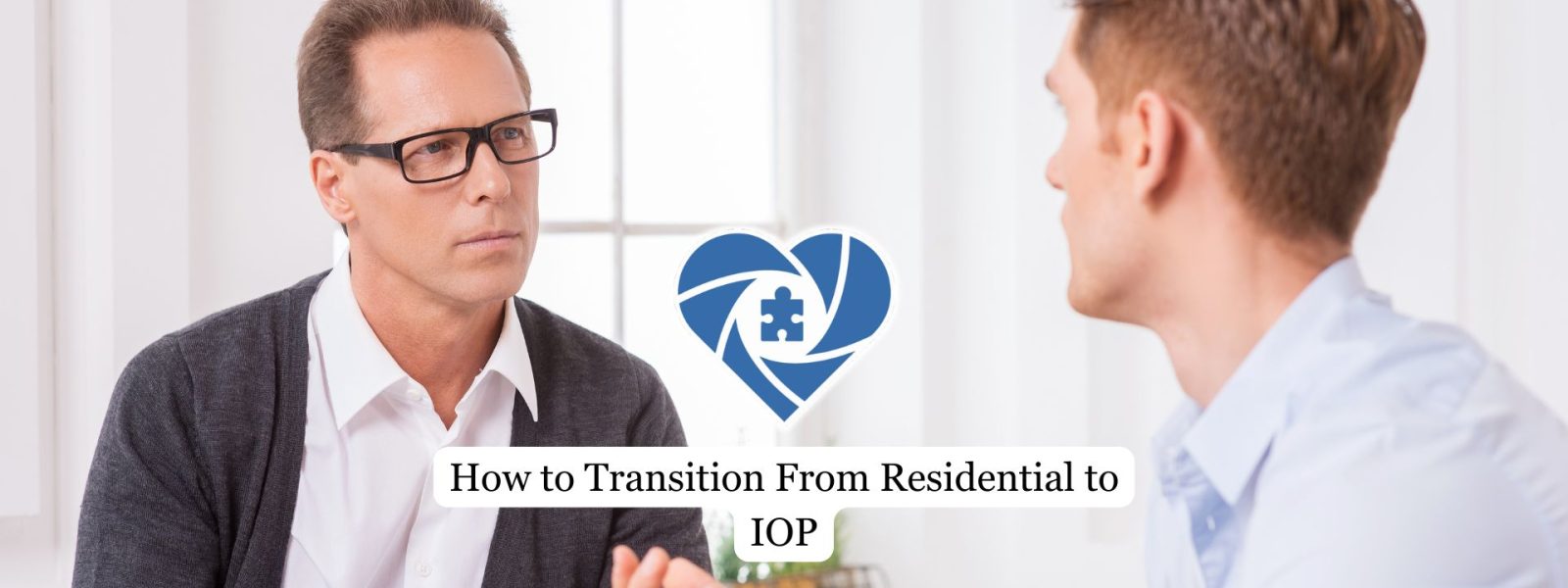 How to Transition From Residential to IOP