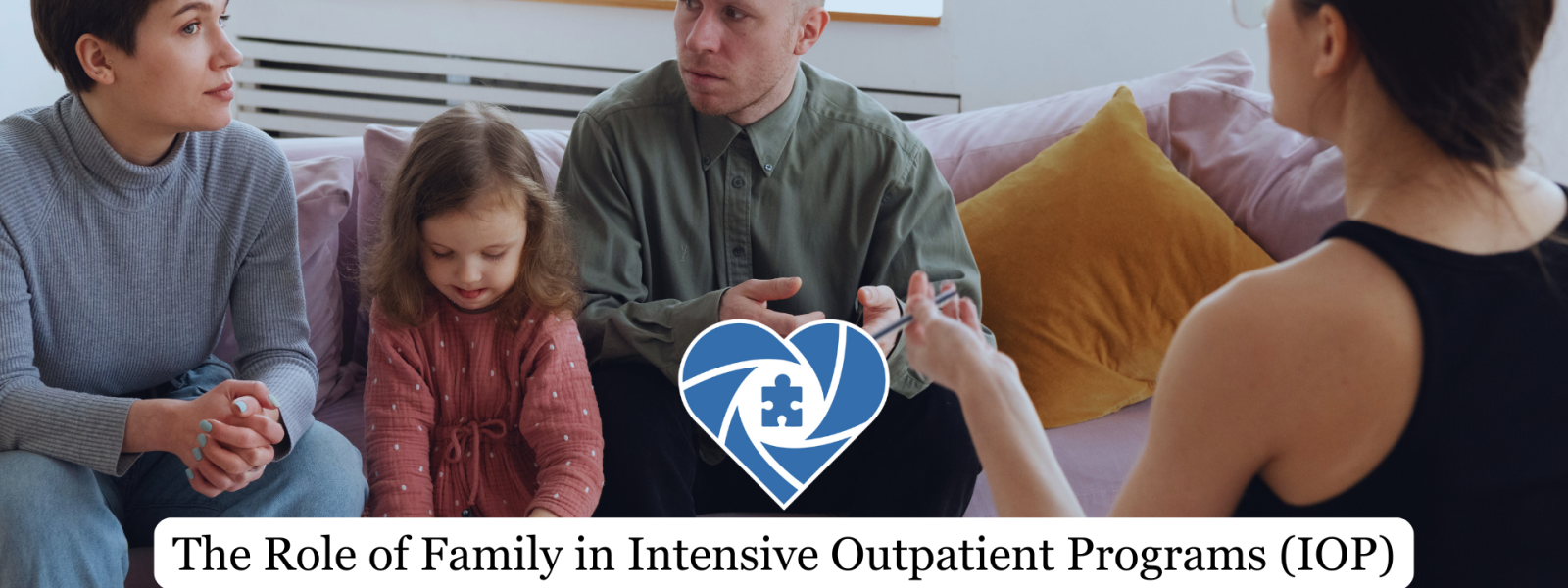 The Role of Family in Intensive Outpatient Programs (IOP)